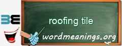 WordMeaning blackboard for roofing tile